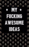 My Fucking Awesome Ideas