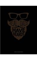 Real Dads Have Beards: Genkouyoushi Notebook(1502 Genkouyoushi Notebook)