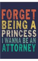 Forget Being a Princess I Wanna Be an Attorney