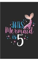 This Mermaid Is 5: Graph Paper Notebook (6" x 9" - 120 pages) Birthday Themed Notebook for Daily Journal, Diary, and Gift