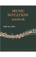 MUSIC NOTATION NOTEBOOK with no clefs