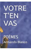 Votre t'En Vas: Poèmes