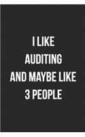 I Like Auditing And Maybe Like 3 People: Blank Lined Journal For Accountants CPA Accountancy Notebook Accounting Coworker Gag Gift