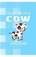 Trust Me I'm A Cow Whisperer