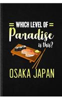 Which Level of Paradise Is This Osaka Japan