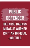 Public Defender Because Badass Miracle Worker Isn't An Official Job Title