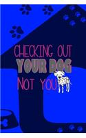 Checking Out Your Dog Not You
