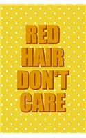 Red Hair Don't Care