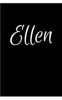 Ellen: Notebook Journal for Women or Girl with the name Ellen - Beautiful Elegant Bold & Personalized Gift - Perfect for Leaving Coworker Boss Teacher Daug