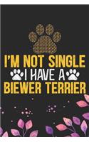 I'm Not Single I Have a Biewer Terrier