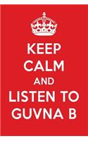 Keep Calm and Listen to Guvna B: Guvna B Designer Notebook