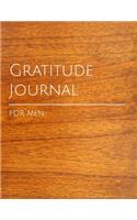 Gratitude Journal for Men: Handsome Woodgrained Prompted Exploration of a Man's Life. Focus on an Attitude of Gratitude, Maintaing Progress Not Perfection.