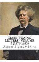 Mark Twain's Letters - Volume 3 (1876-1885)