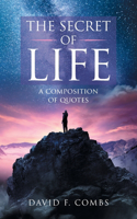 Secret of Life: A Composition of Quotes