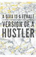 A Diva Is a Female Version of a Hustler: Motivational Bullet Journal 150 Dotted Page 6x9 Notepad Great Gift Idea