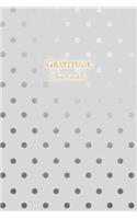 Gratitude Journal: Daily Gratitude Journal 52 Week Diary for a Happier You in One Minute a Day Grey Polka Dots