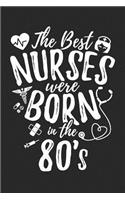 The Best Nurses Were Born In The 80's