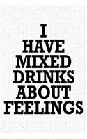 I Have Mixed Drinks about Feelings