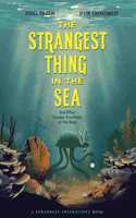 Strangest Thing in the Sea