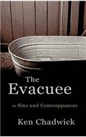 Evacuee or Sins and Comeuppances