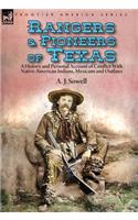 Rangers and Pioneers of Texas: a History and Personal Account of Conflict with Native-American Indians, Mexicans and Outlaws