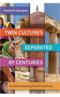 Twin Cultures Separated by Centuries: An Indian Reading of 1 Corinthians