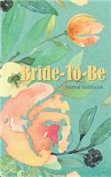 Bride-To-Be Journal Notebook