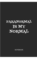 Paranormal Is My Normal Notebook