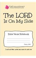 The Lord Is on My Side: Bible Verse Notebook: Blank Journal Style Line Ruled Pages: Christian Writing Journal, Sermon Notes, Prayer Journal, or General Purpose Note Taking: