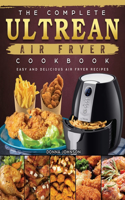 Complete Ultrean Air Fryer Cookbook