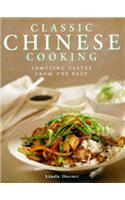 Classic Chinese Cooking: Tempting Tastes from the East