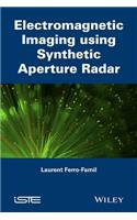 Electromagnetic Imaging using Synthetic Aperture R adar