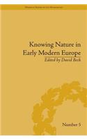 Knowing Nature in Early Modern Europe