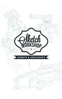 Sketch Workshop: Robots & Spaceships