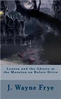 Lynton and the Ghosts at the Mansion on Balete Drive