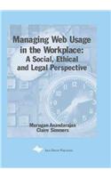 Managing Web Usage in the Workplace: A Social, Ethical, and Legal Perspective