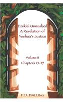 Ezekiel Unmasked a Revelation of Yeshua's Justice