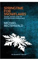 Springtime for Snowflakes