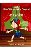 Look, I Can Talk With My Fingers!