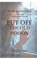 Put Off the Old Person: Put On the New Person