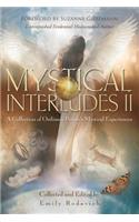 Mystical Interludes II: A Collection of Ordinary People's Mystical Experiences