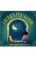 I Want To Fix The Moon