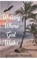 Walking Where God Walks