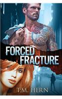 Forced Fracture