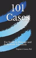 101 Cases for Study in Massage and Bodywork Education