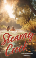 Steamy Creek A Cozy Romance Anthology