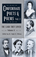 Land They Loved Volume II: Confederate Poets & Poems Volume I