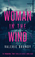 Woman in the Wind: The Predator / Prey Thriller Series: Book Four