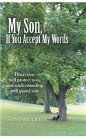 My Son, If You Accept My Words