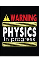 Warning Physics In Progress: Composition Notebook - 4x4 Quad Rule: Composition Notebook, 4x4 Quad Rule Graph Paper for School / Work / Journaling(3 Sarcastic Subjects: Physics)